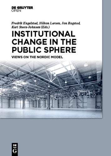 Institutional Change in the Public Sphere Views on the Nordic Model