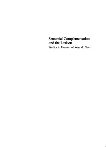 Sentential Complementation and the Lexicon Studies in Honour of Wim de Geest
