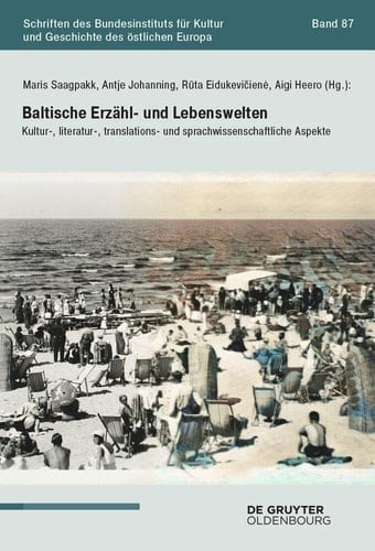 Baltische Erzähl- und Lebenswelten Kultur-, literatur-, translations- und sprachwissenschaftliche Aspekte