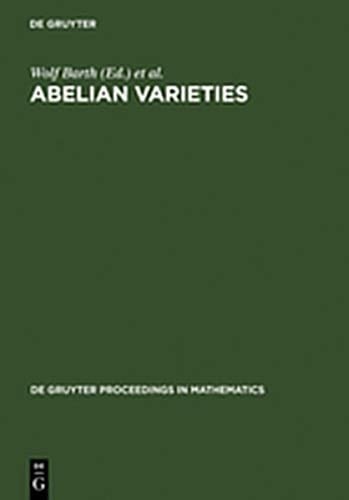 Abelian Varieties: Proceedings of the International Conference Held in Egloffstein, Germany, October 3-8, 1993 (de Gruyter Proceedings in Mathematics)