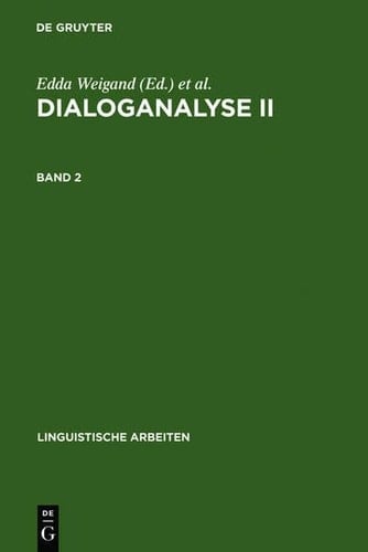 Dialoganalyse II: Referate Der 2. Arbeitstagung, Bochum 1988, Bd. 2 (Linguistische Arbeiten) (German Edition)