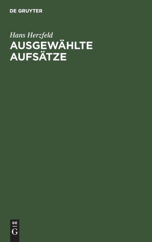 Ausgewählte Aufsätze Dargebracht Als Festgabe Zum Siebzigsten Geburtstage Von Seinen Freunden und Schülern