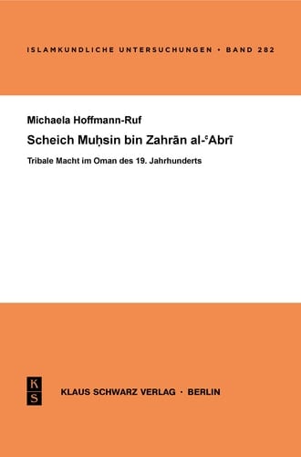 Scheich Muhsin bin Zahran al-'Abri Tribale Macht im Oman des 19. Jahrhunderts