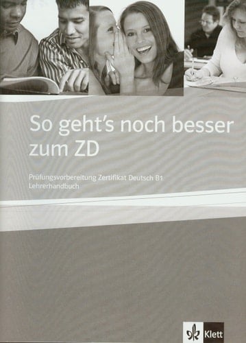 So geht's noch besser zum ZD Prüfungsvorbereitung Zertifikat Deutsch B1