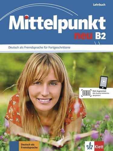 Mittelpunkt - neu : Deutsch als Fremdsprache für Fortgeschrittene. B2 : Lehrbuch
