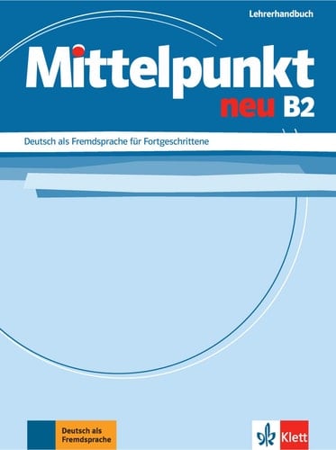 Mittelpunkt neu B2 Deutsch als Fremdsprache für Fortgeschrittene