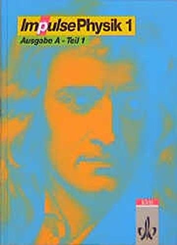 Impulse Physik Bis Klasse 8 der Gymnasien / bearb. von Uwe Petzschler ...