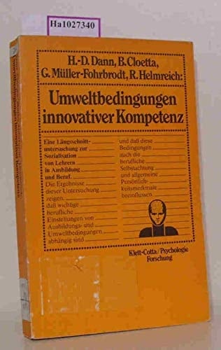 Umweltbedingungen innovativer Kompetenz eine Längsschnittuntersuchung zur Sozialisation von Lehrern in Ausbildung und Beruf