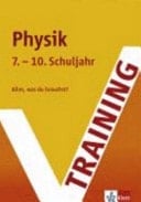 Training Physik 7. - 10. Schuljahr ; [für 8-jähriges Gymnasium]