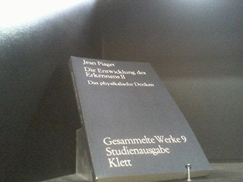 Gesammelte Werke Das physikalische Denken / Jean Piaget. Mit einer Einf. von Hans Aebli. [Die Übers. bes. Fritz Kubli]