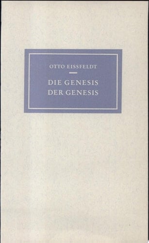 Die Genesis der Genesis vom Werdegang des ersten Buches der Bibel