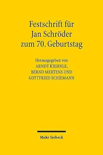 Festschrift für Jan Schröder zum 70. Geburtstag am 28. Mai 2013