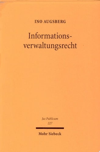 Informationsverwaltungsrecht Zur kognitiven Dimension der rechtlichen Steuerung von Verwaltungsentscheidungen