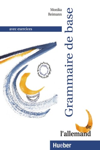 Grammaire de base de l'allemand Avec exercices.Deutsch als Fremdsprache / Ausgabe Französisch