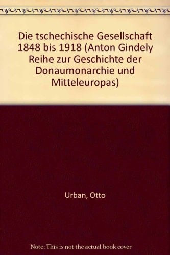 Die tschechische Gesellschaft 1848 - 1918