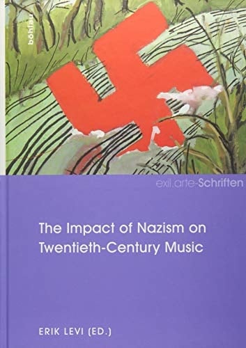 The Impact of Nazism on Twentieth-century Music