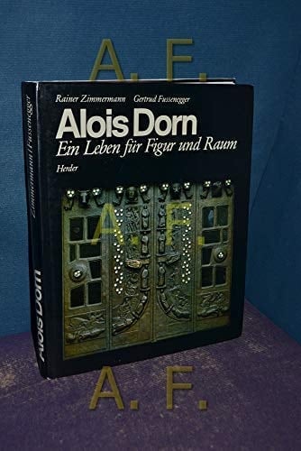 Alois Dorn, ein Leben für Figur und Raum