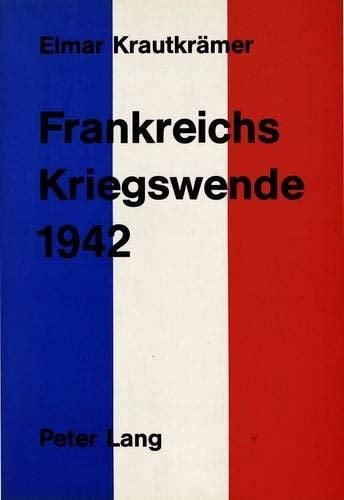 Frankreichs Kriegswende 1942 (German Edition)