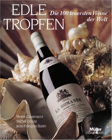 Edle Tropfen die 100 teuersten Weine der Welt