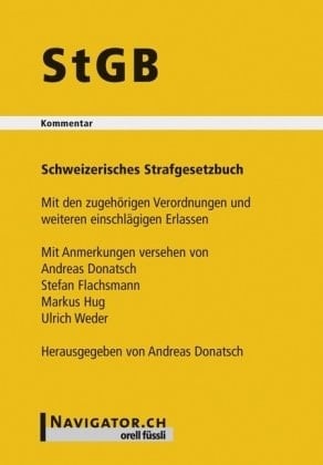 StGB Schweizerisches Strafgesetzbuch und Strafbestimmungen des SVG, BetmG und ANAG, inkl. VStGB, Rechtshilfekonkordat, Auszüge aus dem BGG und der BStP, SGG, OHG samt OHV und AT alt StGB (in der bis Ende 2006 geltenden Fassung) : StGB, SVG, BetmG und ANAG mit Kommentar