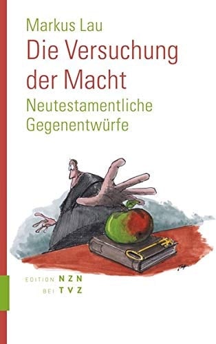 Die Versuchung der Macht neutestamentliche Gegenentwürfe