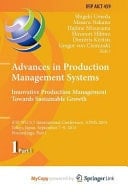 Advances in Production Management Systems: Innovative Production Management Towards Sustainable Growth IFIP WG 5.7 International Conference, APMS 2015, Tokyo, Japan, September 7-9, 2015, Proceedings, Part I