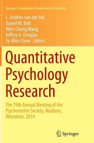 Quantitative Psychology Research The 79th Annual Meeting of the Psychometric Society, Madison, Wisconsin, 2014