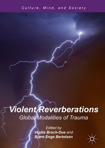 Violent Reverberations Global Modalities of Trauma