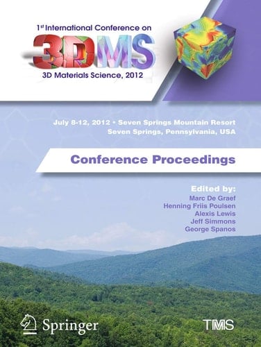 1st International Conference on 3D Materials Science, 2012 Conference Proceedings