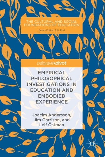 Empirical Philosophical Investigations in Education and Embodied Experience