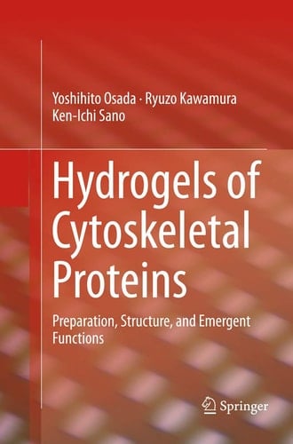 Hydrogels of Cytoskeletal Proteins Preparation, Structure, and Emergent Functions