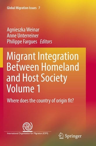 Migrant Integration Between Homeland and Host Society Volume 1 Where does the country of origin fit?