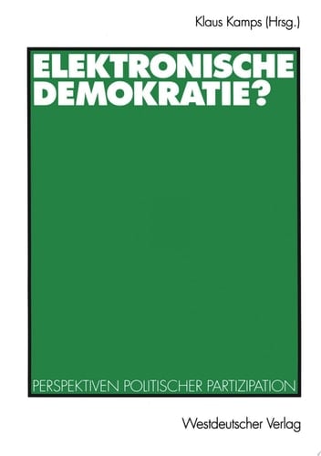 Elektronische Demokratie? Perspektiven politischer Partizipation