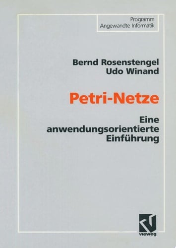 Petri-Netze Eine anwendungsorientierte Einführung
