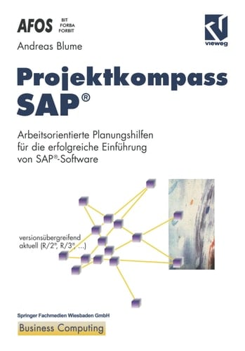 Projektkompass SAP® Arbeitsorientierte Planungshilfen für die erfolgreiche Einführung von SAP®-Software