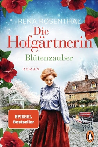 Die Hofgärtnerin - Blütenzauber Roman