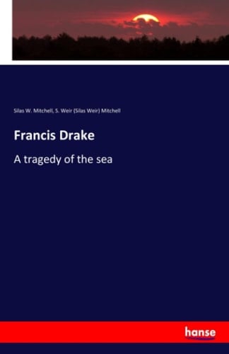 Francis Drake A Tragedy of the Sea