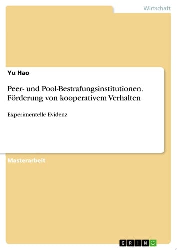 Peer- und Pool-Bestrafungsinstitutionen. Förderung von kooperativem Verhalten Experimentelle Evidenz