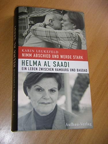 Nimm Abschied und werde stark. Helma Al Saadi.