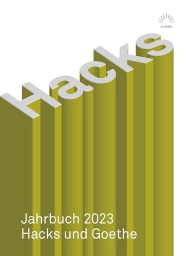 Hacks Jahrbuch 2023 Hacks und Goethe