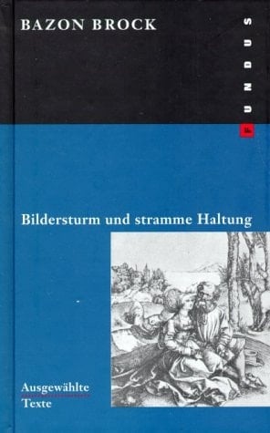 Bildersturm und stramme Haltung Texte 1968 bis 1996