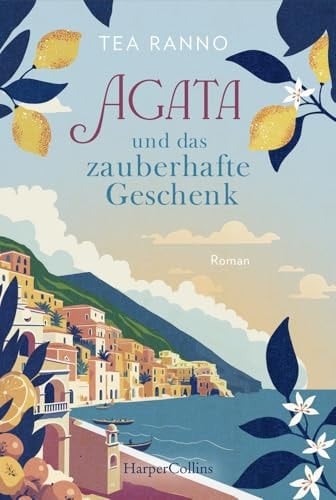 Agata und das zauberhafte Geschenk Roman | ein italienischer Weihnachtsroman | große Gefühle zur Weihnachtszeit - ein Findelkind bringt eine Dorfgemeinschaft auf Sizilien zusammen | die Macht der Freundschaft
