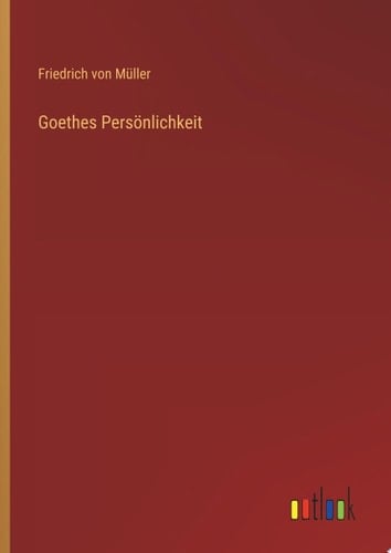 Goethes Persönlichkeit