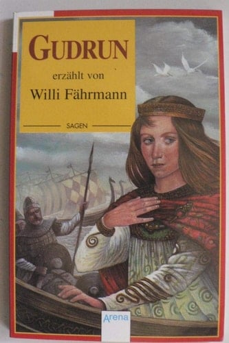 Gudrun eine alte Sage, neu erzählt