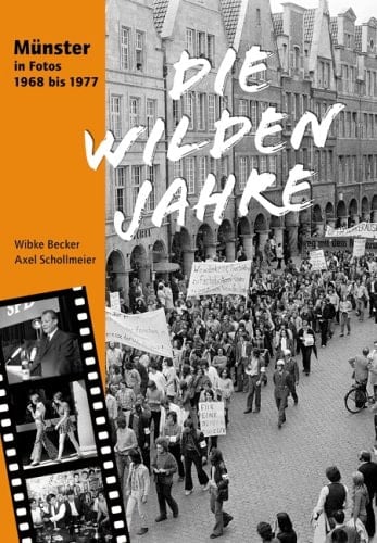 Die wilden Jahre Münster in Fotos 1968 bis 1977