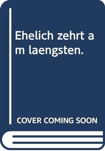 Ehelich zehrt am längsten Witze für d. Stammtisch-Abend