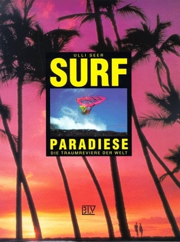 Surf-Paradiese die Traumreviere der Welt