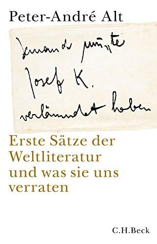 "Jemand musste Josef K. verleumdet haben ..." erste Sätze der Weltliteratur und was sie uns verraten