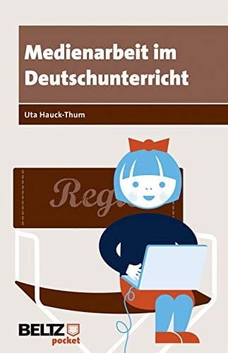 Medienarbeit im Deutschunterricht