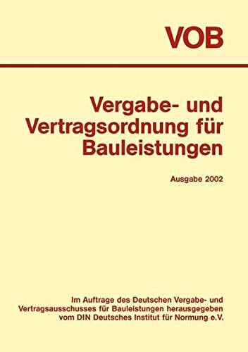 VOB Vergabe- und Vertragsordnung für Bauleistungen Gesamtausgabe 2002 Teil A - DIN 1960, Teil B - DIN 1961, Teil C - ATVen